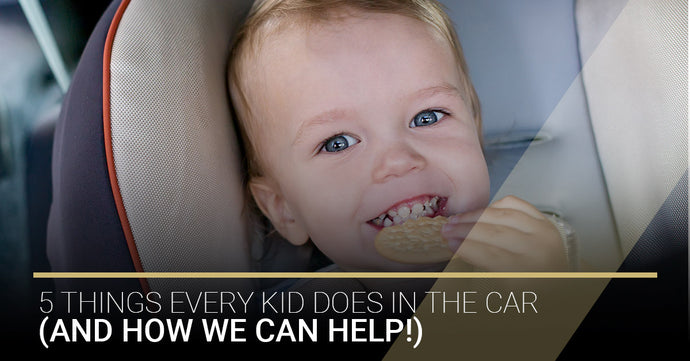 5 Things Every Kid Does In The Car (And How We Can Help!)